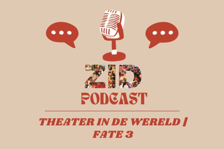 ZID Podcast – Theater in de Wereld: FATE 3